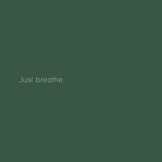 Just Breathe